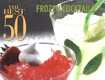 The Best 50 Frozen Cocktails cover