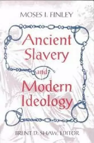 Ancient Slavery and Modern Ideology cover