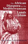 The African Diaspora in the Mediterranean Lands of Islam cover