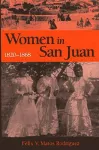 Women in San Juan, 1820-1868 cover