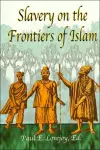 Slavery at the Frontiers of Islam cover
