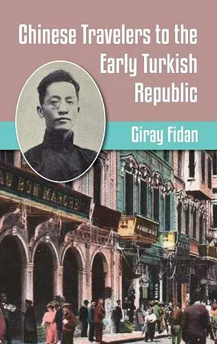 Chinese Travelers to the Early Turkish Republic cover