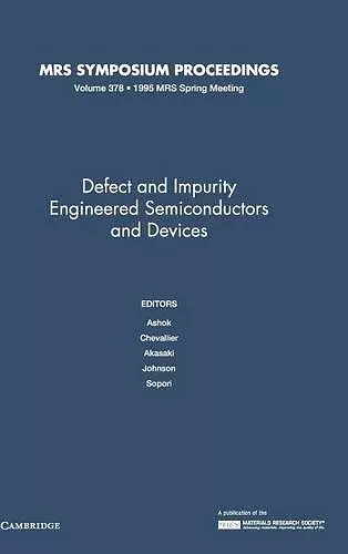 Defect and Impurity Engineered Semiconductors and Devices: Volume 378 cover