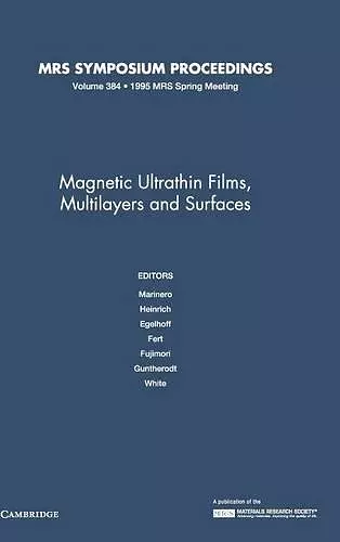 Magnetic Ultrathin Films, Multilayers and Surfaces: Volume 384 cover