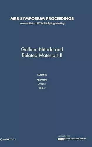 Gallium Nitride and Related Materials II: Volume 468 cover