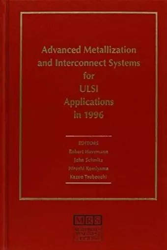 Advanced Metallization and Interconnect Systems for ULSI Applications in 1996: Volume 12 cover