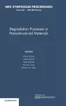Degradation Processes in Nanostructured Materials: Volume 887 cover