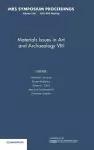 Materials Issues in Art and Archaeology VIII: Volume 1047 cover