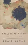 Prelude to a Kiss and other plays cover