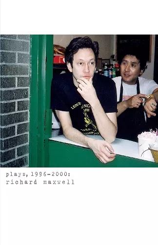 Richard Maxwell: Plays 1996-2000 cover