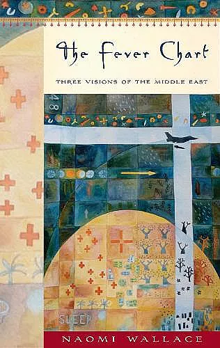 The Fever Chart: Three Visions of the Middle East cover