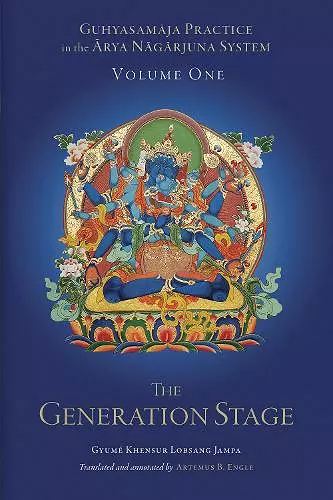 Guhyasamaja Practice in the Arya Nagarjuna System, Volume One cover