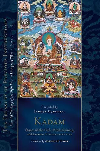 Kadam: Stages of the Path, Mind Training, and Esoteric Practice, Part One cover