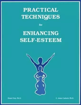 Practical Techniques For Enhancing Self-Esteem cover