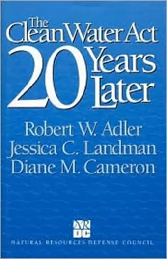 The Clean Water Act 20 Years Later cover