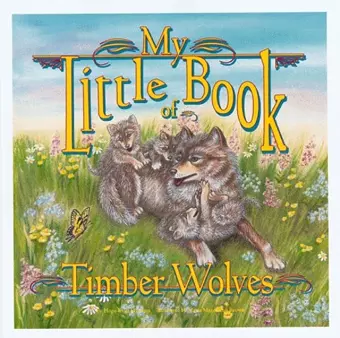 My Little Book of Timber Wolves cover