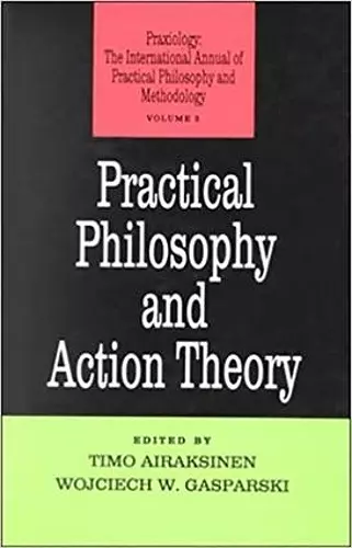 Practical Philosophy and Action Theory cover