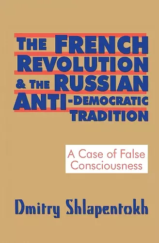 The French Revolution and the Russian Anti-Democratic Tradition cover