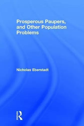 Prosperous Paupers and Other Population Problems cover