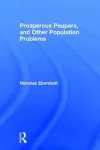 Prosperous Paupers and Other Population Problems cover