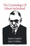 The Criminology of Edwin Sutherland cover