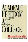 Academic Freedom in the Age of the College cover