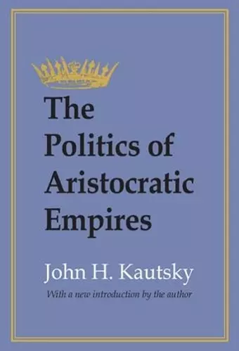 The Politics of Aristocratic Empires cover