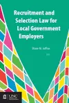 Recruitment and Selection Law for Local Government Employers cover