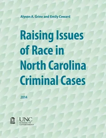 Raising Issues of Race in North Carolina Criminal Cases cover