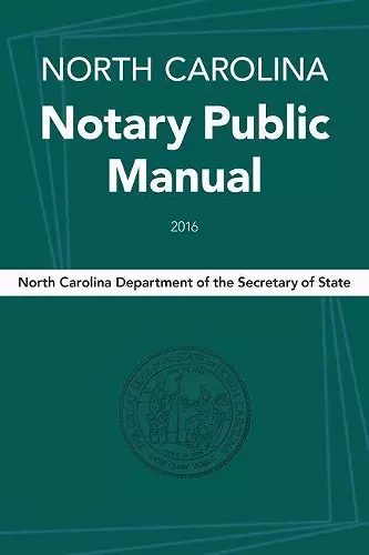 North Carolina Notary Public Manual, 2016 cover