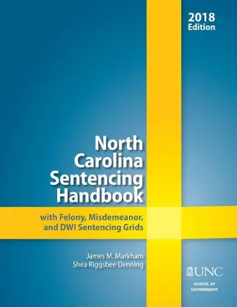 North Carolina Sentencing Handbook with Felony, Misdemeanor, and DWI Sentencing Grids, 2017-2018 cover