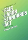 A Comprehensive Guide to the Fair Labor Standards Act for Public Employers cover