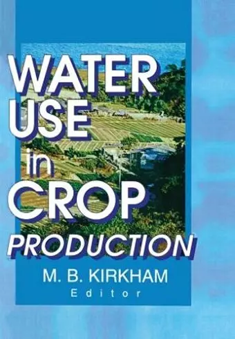 Water Use in Crop Production cover