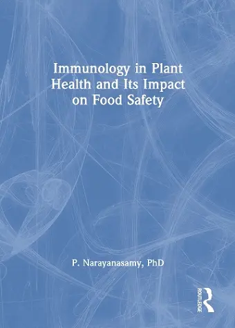 Immunology in Plant Health and Its Impact on Food Safety cover
