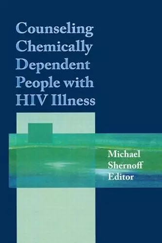 Counseling Chemically Dependent People with HIV Illness cover