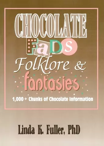 Chocolate Fads, Folklore & Fantasies cover