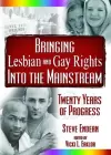 Bringing Lesbian and Gay Rights Into the Mainstream cover