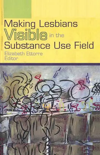 Making Lesbians Visible in the Substance Use Field cover