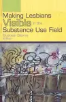 Making Lesbians Visible in the Substance Use Field cover