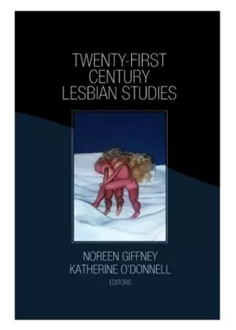 Twenty-First Century Lesbian Studies cover