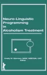 Neuro-Linguistic Programming in Alcoholism Treatment cover