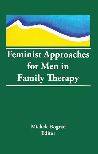 Feminist Approaches for Men in Family Therapy cover