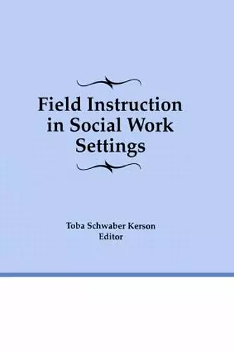 Field Instruction in Social Work Settings cover