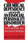 Chemical Dependency and Antisocial Personality Disorder cover