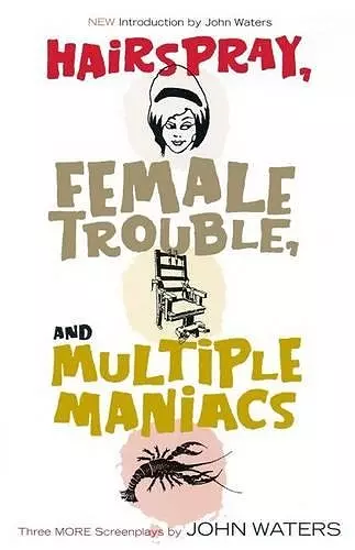Hairspray, Female Trouble, and Multiple Maniacs cover