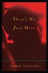 There's No Jose Here cover