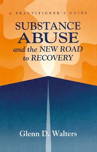 Substance Abuse And The New Road To Recovery cover