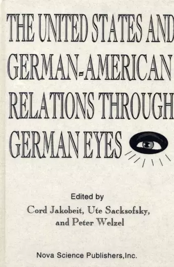 United States & German-American Relations Through German Eyes cover