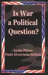 Is War a Political Question? cover