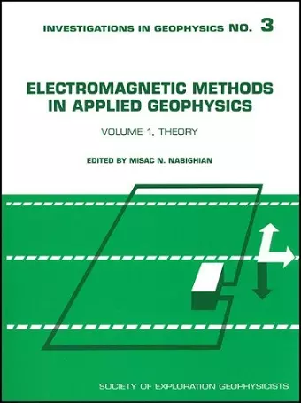 Electromagnetic Methods in Applied Geophysics, Volume 1 cover